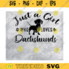 Dachshunds SVG Just A Girl Who Loves Dachshunds SVG Cut File For Vinyl Cutter Like Silhouette Cameo Cricut Maker Brother Scan N Cut Design 413 copy