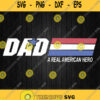 Dad A Real American Hero Svg Png Dxf Eps