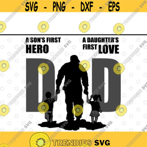 Dad A Sons First Hero A Daughters First Love Fathers Day svg files for cricutDesign 133 .jpg