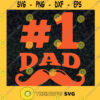 Dad Beards Number 1 Svg Best Dad Ever Svg Happy Fathers Day Svg Tattoo And Beard Svg