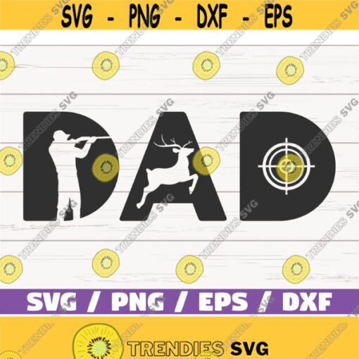 Dad Hunting SVG Cut File Cricut Commercial use Instant Download Silhouette Hunting Dad SVG Shirt Hunter SVG Design 903
