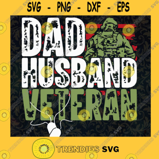 Dad Husband Veteran SVG Fathers Day Gift for Daddy Digital Files Cut Files For Cricut Instant Download Vector Download Print Files