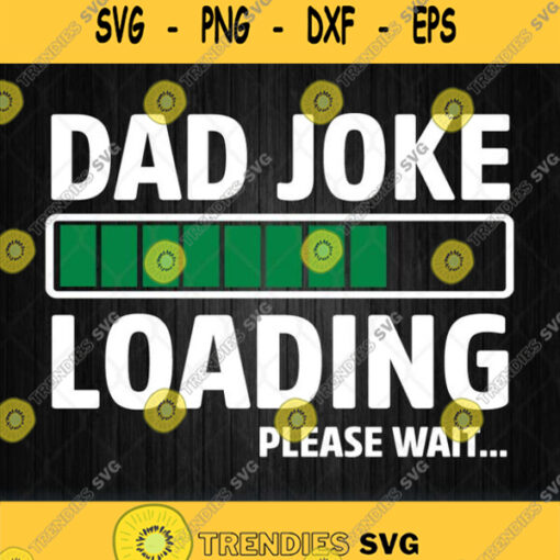 Dad Joke Loading Please Wait Svg Png