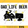 Dad Life Beer Svg File Dad Life Vector Printable Clipart Dad Funny Quote Svg Father Funny Sayings Dad Life Svg Cutting File For Cricut 733 copy