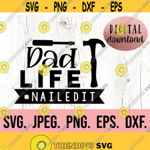 Dad Life Nailed It SVG Most Loved Dad Fathers Day SVG Dad Shirt png Cricut Cut File Instant Download Dad Life Tools Garage png Design 835