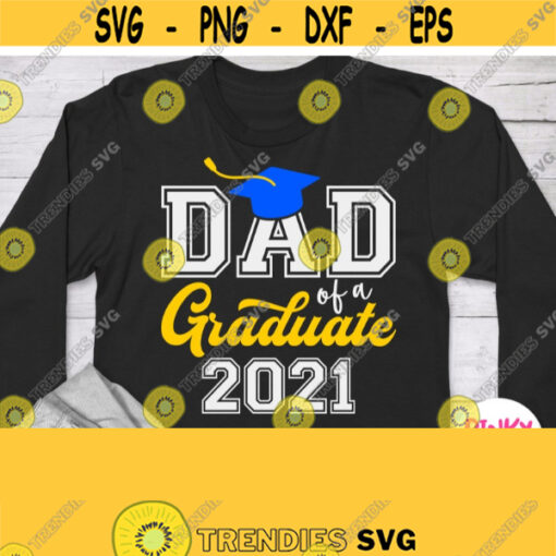 Dad Of A Graduate 2021 Svg Grads Father Shirt Svg Graduation 2021 Svg Dad Shirt Svg Cricut Silhouette Svg Dxf Varsity Design Iron on Design 692