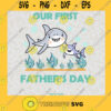 Dad Shark Svg Our 1st Fathers Day Svg Happy Fathers Day Svg Baby Shark Svg