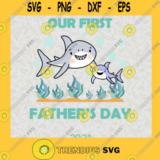 Dad Shark Svg Our 1st Fathers Day Svg Happy Fathers Day Svg Baby Shark Svg