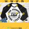 Dad Son Husband Hero Legend Svg Father Shirt Svg Fathers Day Svg Dad Shirt Svg Birthday Daddy Shirt Svg File for Cricut Silhouette Dxf Design 441