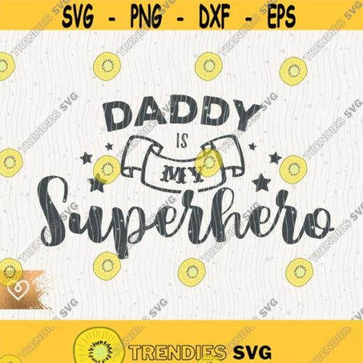 Dad Svg Daddy Is My Superhero Png Daddy Hero Cricut Instant Download Best Dad Ever Svg Farthers Day Svg Dad Coolest Daddy Papa Svg Best Dad Design 479