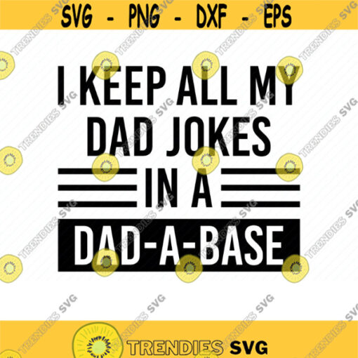 Dad T Shirt SVG Files. I Keep All My Dad Jokes In A Dad A Base SVG. Dad Shirt SVG. Dad For Shirt Svg. Dad Shirt Svg for Cricut. Dad Png.