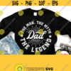 Dad The Man The Myth The Legend Svg Fathers Day Shirt Svg White File for Black Shirt Svg Daddy Svg Cricut File Silhouette Image Dxf Jpg Design 679