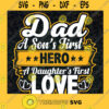 Dad a Sons First HeroSVG a Daughters First Love Fathers Day Digital Files Cut Files For Cricut Instant Download Vector Download Print Files