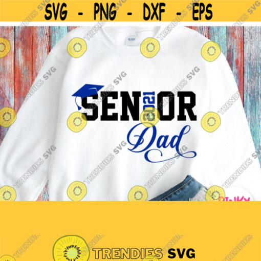 Dad of Senior 2021 Svg Seniors Dad Shirt Svg File Graduation 2021 Svg Blue Grads Hat Varsity Design Cricut Silhouette Iron on Png Design 363