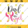 Dad of an angel svg dad svg daddy svg baby svg png dxf Cutting files Cricut Funny Cute svg designs print for t shirt quote svg Design 479