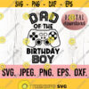 Dad of the Birthday Boy SVG Birthday Gamer SVG Instant Download Cricut Cut File Video Game Birthday Theme Family Gaming Birthday Design 735