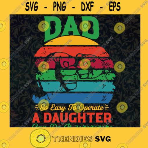 Dad so Easy to Operate a Daughter SVG Fathers Day Gift for Daddy Digital Files Cut Files For Cricut Instant Download Vector Download Print Files