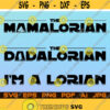 Dadaloriad Svg Mamalorian Svg Im A Lorian File For Cricut Design Space Cut Files Silhouette Instant Digital Download Design 44.jpg