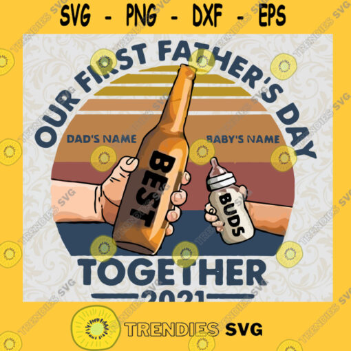 Daddy And Baby Svg Our First Fathers Day Svg Cheer 2021 Svg Best Dad Ever Svg