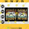 Daddy Baby Matching svg Gamer Dad First Fathers Day Leveled Up To Daddy Player 2 Has Entered The Game Game Controller file Design 140