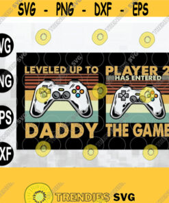 Daddy Baby Matching Svg Gamer Dad First Fathers Day Leveled Up To Daddy Player 2 Has Entered The Game Game Controller File Design 140 Cut Files Svg Clipart Silhouette