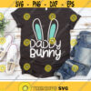 Daddy Bunny Svg Easter Svg Bunny Ears Cut Files Dad Easter Svg Dxf Eps Png Rabbit Quote Clipart Dad Shirt Design Silhouette Cricut Design 1158 .jpg