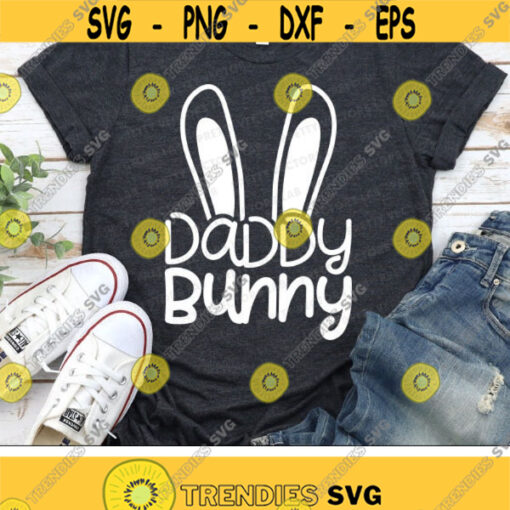 Daddy Bunny Svg Easter Svg Bunny Ears Cut Files Dad Easter Svg Dxf Eps Png Rabbit Quote Clipart Daddy Shirt Design Silhouette Cricut Design 882 .jpg