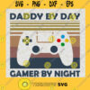 Daddy By Day Gamer By Night SVG Fathers Day Gift for Dad Digital Files Cut Files For Cricut Instant Download Vector Download Print Files