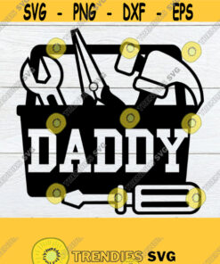 Daddy Father'S Day Father'S Day Svg Daddy Svg Cute Father'S Day Tool Box Father'S Day Print And Cut Digital Image Cut File Svg Design 1059 Cut Files Svg Clipart Silho