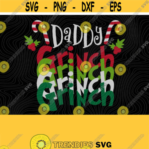 Daddy Grinch SVG PNG Print File for Sublimation Trendy Christmas Grinchmas Family Christmas Grinch Daddy Dad Papa Funny Santa Elf Design 433