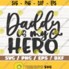 Daddy Is My Hero SVG Cut File Cricut Commercial use Instant Download Clip art Fathers Day SVG Design 705
