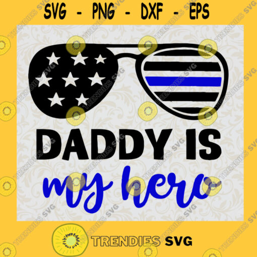 Daddy Is My Hero SVG Fathers Day Gift for Dad Digital Files Cut Files For Cricut Instant Download Vector Download Print Files