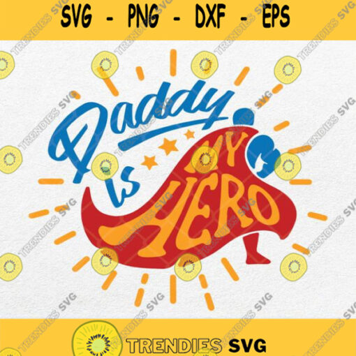 Daddy Is My Hero Svg Png Dxf Eps