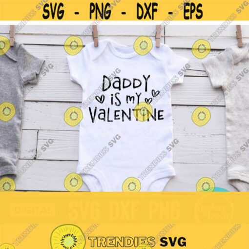 Daddy Is My Valentine Svg Girl Valentine Shirt Svg Girl Valentine Svg Kids Valentines Day Svg Baby Valentines Svg Kids Valentines Svg Design 518