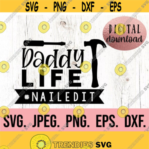 Daddy Life Nailed It SVG Most Loved Daddy Fathers Day SVG Dad Cricut Cut File Instant Download Dad Life Hammer Tools Garage SVG Design 833