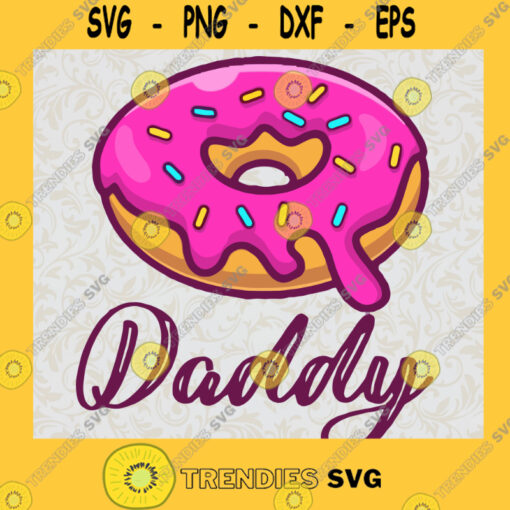 Daddy Matching SVG Donus Dad Fathers Day Idea for Perfect Gift Gift for Dad Digital Files Cut Files For Cricut Instant Download Vector Download Print Files
