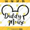 Daddy Mouse svg Mouse ears svg Mouse trip svg Daddy Mouse clipart Daddy Mouse iron on Mouse trip vector Cut files svg dxf pdf png