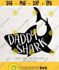 Daddy Shark Svg File Dxf Silhouette Print Vinyl Cricut Cutting Svg T Shirt Design Shark Familydad Shirtpapa Svgshark Do Do Doodadlife Design 18 Cut Files Svg Clipart