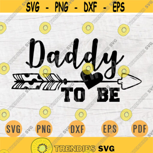 Daddy To Be SVG Cricut Cut Files Pregnant INSTANT DOWNLOAD Pregnant Quotes Cameo Cricut Pregnant Gift Pregnant Sayings Iron On Shirt n535 Design 591.jpg