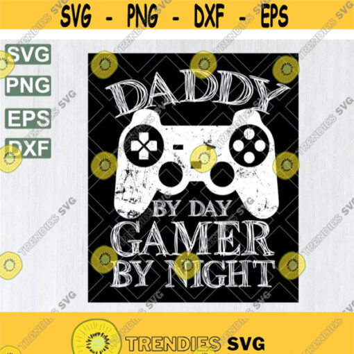 Daddy by Day Gamer by Night svg Gamer Dad svgFathers day gift Dad birthday Funny Dad svg digital file Design 192
