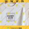 Daddy mode all day every day svg fathers day svg newborn svg daddy svg father daughter svg dady son svg dxf dad png svg file cricut Design 243