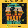 Daddy the Only Best Friend We Can Reach The Top Shelf SVG Fathers Day Gift for Daddy Digital Files Cut Files For Cricut Instant Download Vector Download Print Files