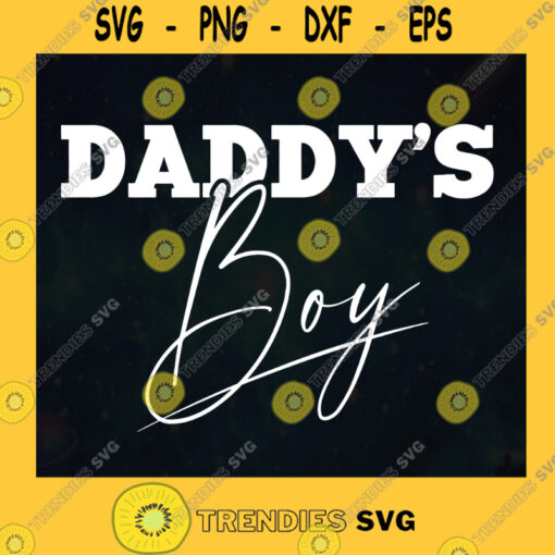 Daddys Boy SVG Good Son Fathers Day Idea for Perfect Gift Gift for Dad Digital Files Cut Files For Cricut Instant Download Vector Download Print Files