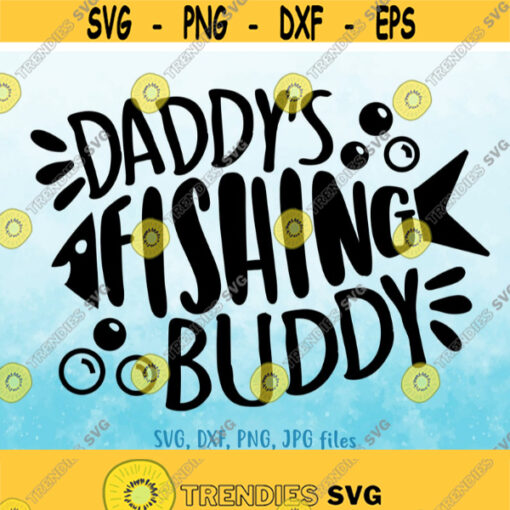 Daddys Fishing Buddy svg Child Fishing svg Boy Fishing svg Family Fishing svg Boy Summer svg files Father Son svg Baby Boy svg Design 263