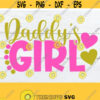 Daddys Girl Daddys Girl SVG I Love My Daddy Im Daddys Girl Fathers DayDaddyAlways Be Daddys GirlSVG Cut FIle Digital Download Design 163