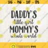 Daddys Girl Mommys World SVG Baby Newborn New Baby svg Cut File for Cricut and Silhouette Design 208