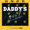 Daddys Girl SVG Good Daughter Fathers Day Idea for Perfect Gift Gift for Dad Digital Files Cut Files For Cricut Instant Download Vector Download Print Files