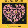 Daddys Girl Svg Daddy And Daughter Svg Happy Fathers Day Svg Father Svg