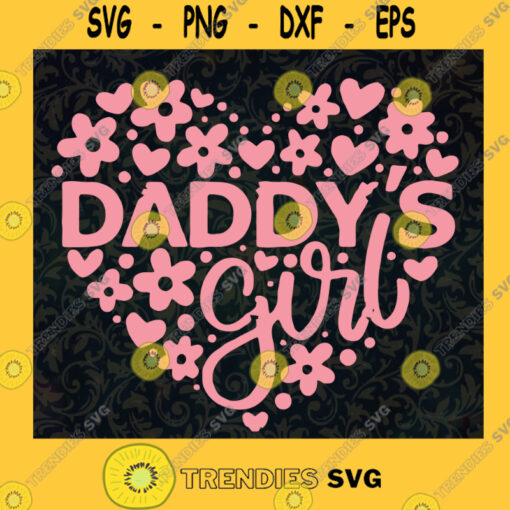 Daddys Girl Svg Daddy And Daughter Svg Happy Fathers Day Svg Father Svg