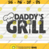 Daddys Grill SVG Barbecue Quote Cut File clipart printable vector commercial use instant download Design 269